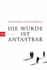 Die W&uuml;rde ist antastbar - Ferdinand Schirach