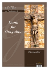 Dank f&uuml;r Golgatha - Chorpartitur - 