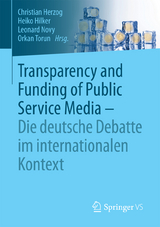 Transparency and Funding of Public Service Media &ndash; Die deutsche Debatte im internationalen Kontext - 