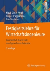 Festigkeitslehre für Wirtschaftsingenieure - Arndt, Klaus-Dieter; Brüggemann, Holger; Ihme, Joachim