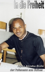 In die Freiheit - Diallo Alpha Amadou