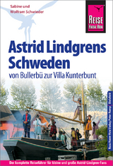 Reise Know-How Reisef&uuml;hrer Astrid Lindgrens Schweden - von Bullerb&uuml; zur Villa Kunterbunt - - Wolfram Schwieder, Sabine Schwieder