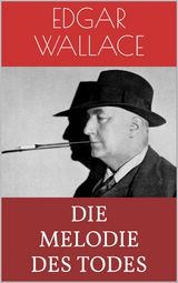 Die Melodie des Todes - Edgar Wallace