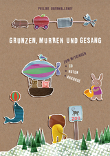Grunzen, Murren und Gesang - Philine Oberwalleney