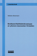 Breitband-Nahfeldmikroskopie an phonon-resonanten Kristallen - Stefanie Bensmann