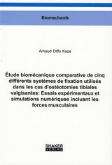 &Eacute;tude biom&eacute;canique comparative de cinq diff&eacute;rents syst&egrave;mes de fixation utilis&eacute;s dans les cas d'ost&eacute;otomies tibiales valgisantes: Essais exp&eacute;rimentaux et simulations num&eacute;riques incluant les forces musculaires - Arnaud Diffo Kaze