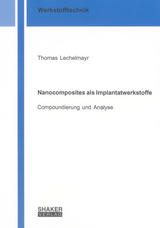 Nanocomposites als Implantatwerkstoffe - Thomas Lechelmayr