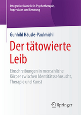 Der t&auml;towierte Leib - Gunhild H&auml;usle-Paulmichl