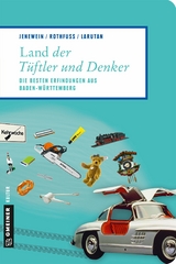 Land der T&uuml;ftler und Denker - Andrea Jenewein, Frank Rothfu&szlig;, Justin Larutan