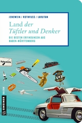 Land der Tüftler und Denker - Andrea Jenewein, Frank Rothfuß, Justin Larutan