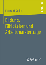 Bildung, Fähigkeiten und Arbeitsmarkterträge - Ferdinand Geißler