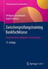 Zwischenprüfungstraining Bankfachklasse - Grundmann, Wolfgang; Rathner, Rudolf