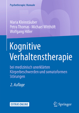 Kognitive Verhaltenstherapie bei medizinisch unerklärten Körperbeschwerden und somatoformen Störungen - Kleinstäuber, Maria; Thomas, Petra; Witthöft, Michael; Hiller, Wolfgang
