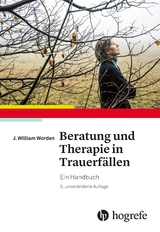 Beratung und Therapie in Trauerf&auml;llen - J. William Worden