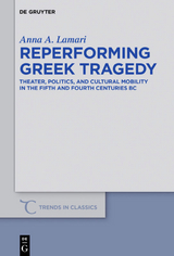 Reperforming Greek Tragedy - Anna A. Lamari