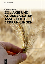 Z&ouml;liakie und andere Gluten-assoziierte Erkrankungen - Ottmar Lei&szlig;