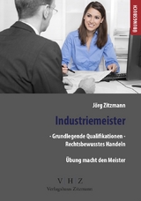 Industriemeister - Grundlegende Qualifikationen - Band 1 - Rechtsbewusstes Handeln - J&ouml;rg Zitzmann