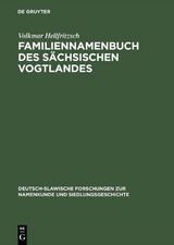 Familiennamenbuch des s&auml;chsischen Vogtlandes - Volkmar Hellfritzsch