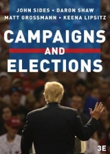 Campaigns and Elections - Sides, John; Shaw, Daron; Grossmann, Matt; Lipsitz, Keena