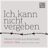 Ich kann nicht vergeben - Rudolf Vrba