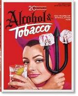 20th Century Alcohol & Tobacco Ads. 100 Years of Stimulating Ads - Allison Silver, Steven Heller