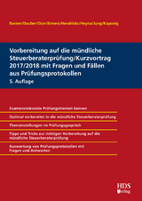 Vorbereitung auf die mündliche Steuerberaterprüfung/Kurzvortrag 2017/2018 mit Fragen und Fällen aus Prüfungsprotokollen - Barzen, Arno; Dauber, Harald; Dürr, Christiane; Ermers, Marcus; Hendricks, Lukas; Heyna, Kerstin; Jung, Ann-Kathrin; Kaponig, André