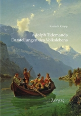 Adolph Tidemands Darstellungen des Volkslebens - Katrin S. Knopp