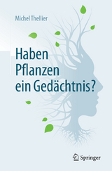 Haben Pflanzen ein Ged&auml;chtnis? - Michel Thellier