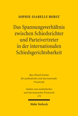 Das Spannungsverhältnis zwischen Schiedsrichter und Parteivertreter in der internationalen Schiedsgerichtsbarkeit - Sophie-Isabelle Horst