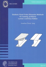 Skalierte Rand-Finite-Elemente-Methode f&uuml;r beliebig profilierte Laminat-Leichtbau-Balken - Jonathan Daniel Jung