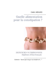 Quelle alimentation pour la constipation ? - C&eacute;dric Menard