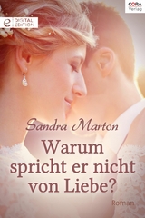 Warum spricht er nicht von Liebe? - Sandra Marton