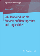 Schulentwicklung als Antwort auf Heterogenit&auml;t und Ungleichheit - Simone Pilz