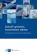 Zukunft gestalten, Investitionen st&auml;rken - 