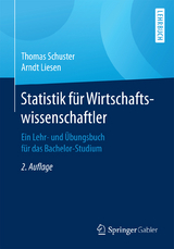 Statistik für Wirtschaftswissenschaftler - Schuster, Thomas; Liesen, Arndt