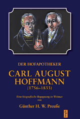 Der Hofapotheker Carl August Hoffmann (1756-1833) - G&uuml;nther H. W. Preu&szlig;e