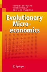 Evolutionary Microeconomics - Jacques Lesourne, Andr&eacute; Orl&eacute;an, Bernard Walliser