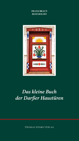 Das kleine Buch der Darßer Haustüren - Braun, Frank; Roloff, René