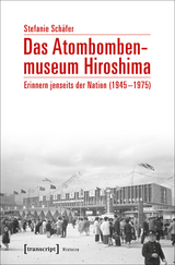 Das Atombombenmuseum Hiroshima - Stefanie Sch&auml;fer