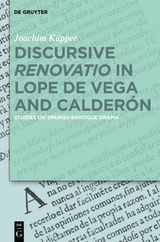 Discursive &ldquo;Renovatio&rdquo; in Lope de Vega and Calder&oacute;n - Joachim K&uuml;pper