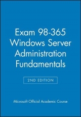 Exam 98-365 Windows Server Administration Fundamentals - Microsoft Official Academic Course