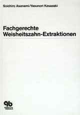 Fachgerechte Weisheitszahn-Extraktionen - Soichiro Asanami, Yasunori Kasazaki