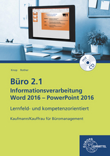 B&uuml;ro 2.1 - Informationsverarbeitung Word 2016 - PowerPoint 2016 - Ellen Knop, Gabriele Rother
