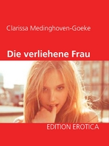 Die verliehene Frau - Clarissa Medinghoven-Goeke
