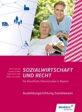Sozialwirtschaft und Recht f&uuml;r Berufliche Oberschulen in Bayern - Anke Garricks, G&uuml;nter Schiller, Dirk Schlagentweith, Heidi Selch-Witt, Volker von Creytz