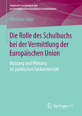 Die Rolle des Schulbuchs bei der Vermittlung der Europ&auml;ischen Union - Christian Tatje