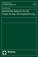 Rechtlicher Rahmen f&uuml;r die Power-to-Gas-Stromspeicherung - Franziska Lietz