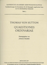 Ver&ouml;ffentlichungen ungedruckter Texte aus der mittelalterlichen Geisteswelt / Quaestiones ordinariae - Thomas von Sutton