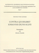 Ver&ouml;ffentlichungen ungedruckter Texte aus der mittelalterlichen Geisteswelt / Contra Quodlibet Iohannis Duns Scoti - Thomas von Sutton