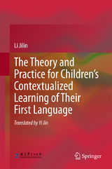 The Theory and Practice for Children&rsquo;s Contextualized Learning of Their First Language - Li Jilin